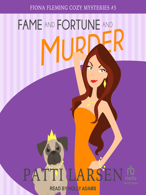 Title details for Fame and Fortune and Murder by Patti Larsen - Available